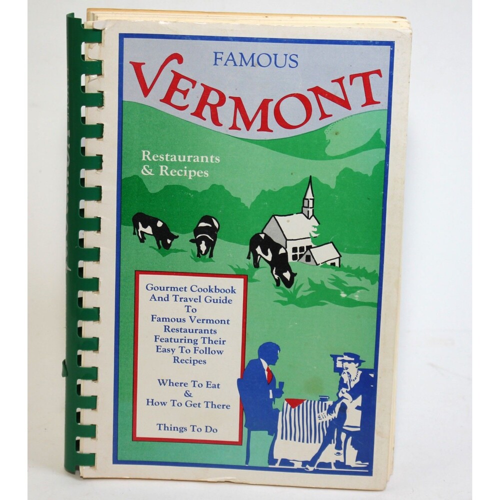 FAMOUS VERMONT RESTAURANTS & RECIPES Sue Schildge 1991 2nd Ed. Spiral Cookbook